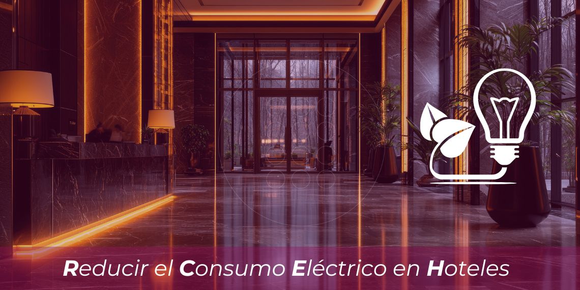 Cómo reducir el consumo eléctrico en hoteles