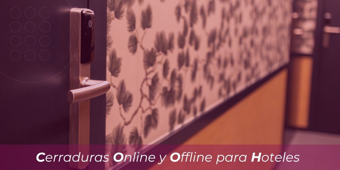 Cerraduras online y offline para hoteles: diferencias y cómo elegir